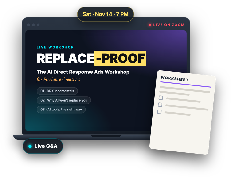 Everything inside Replace-Proof: The AI Direct Response Ads Workshop for Freelance Creatives
